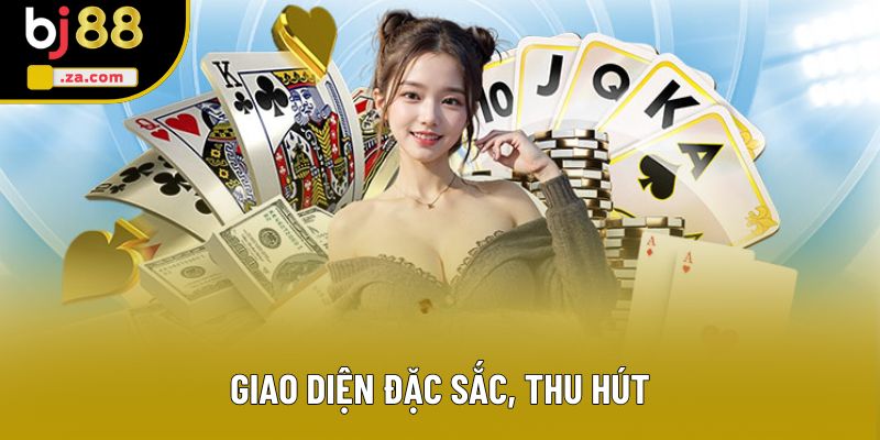 Giao diện đặc sắc, thu hút Giao diện đặc sắc, thu hút
