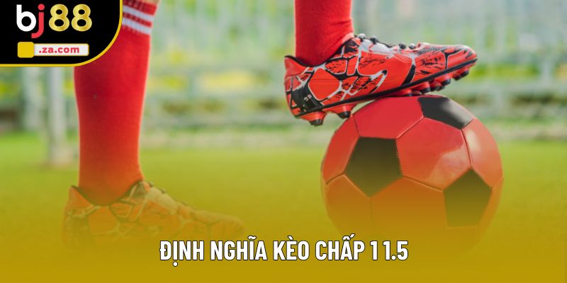 Định nghĩa kèo chấp 1 1.5 Định nghĩa kèo chấp 1 1.5