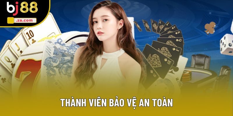 Thành viên bảo vệ an toàn Thành viên bảo vệ an toàn