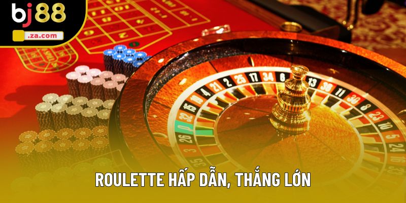 Roulette hấp dẫn, thắng lớn Roulette hấp dẫn, thắng lớn