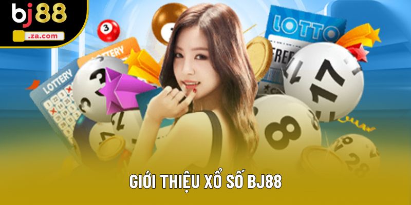 Giới thiệu xổ số BJ88 Giới thiệu xổ số BJ88